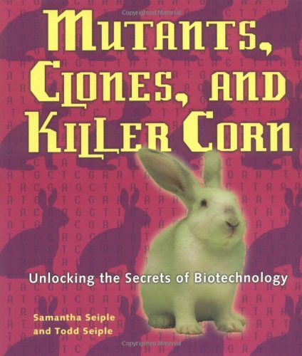 Beispielbild fr Mutants, Clones, And Killer Corn: Unlocking The Secrets Of Biotechnology (Discovery!) zum Verkauf von BooksRun