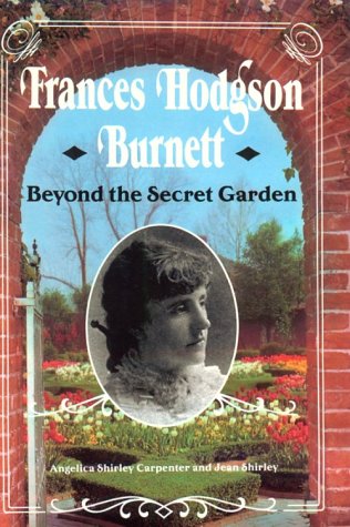 Stock image for Frances Hodgson Burnett : Beyond the Secret Garden for sale by Better World Books