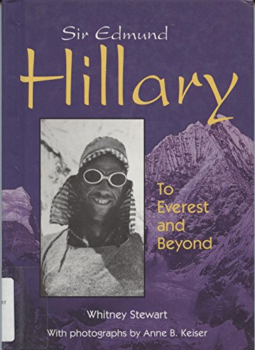 Imagen de archivo de Sir Edmund Hillary: To Everest and Beyond (Newsmakers) a la venta por Wonder Book