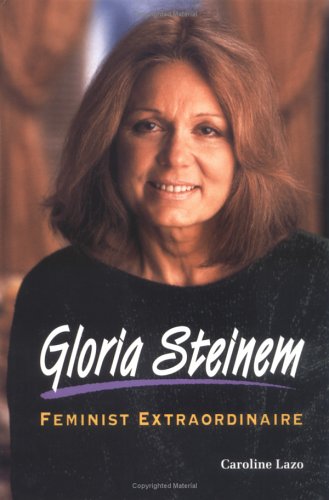 Beispielbild fr Gloria Steinem: Feminist Extraordinaire (Newsmakers Biographies) zum Verkauf von Robinson Street Books, IOBA