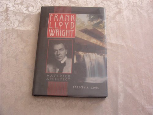 Beispielbild fr Frank Lloyd Wright : Maverick Architect zum Verkauf von Better World Books: West