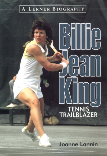 Stock image for Billie Jean King : Tennis Trailblazer (Lerner Biographies) for sale by Books of the Smoky Mountains