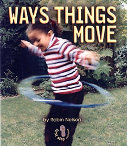 Beispielbild fr Ways Things Move (First Step Nonfiction Forces and Motion) zum Verkauf von Wonder Book