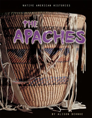 The Apaches (Native American Histories) - Alison Behnke