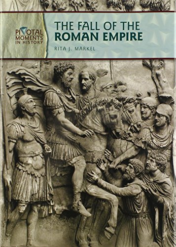 9780822559191: The Fall of the Roman Empire (Pivotal Moments in History)