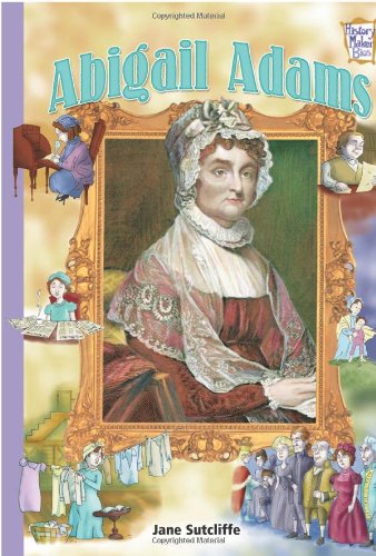 Stock image for Abigail Adams (History Maker Bios) for sale by Wonder Book