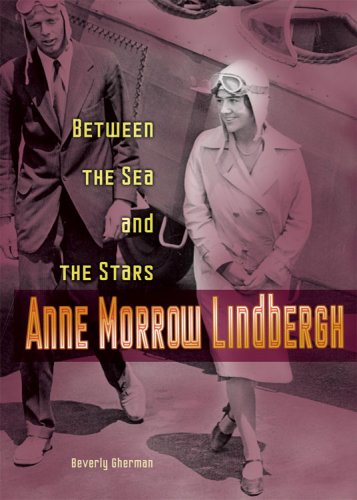 Imagen de archivo de Anne Morrow Lindbergh: Between the Sea And the Stars (Lerner Biographies) a la venta por SecondSale