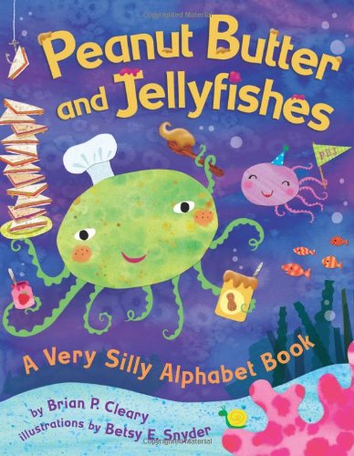 Stock image for Peanut Butter And Jellyfishes: A Very Silly Alphabet Book (Millbrook Picture Books) for sale by SecondSale