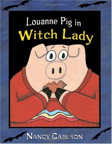 Louanne Pig in Witch Lady (Nancy Carlson's Neighborhood) (9780822561965) by Carlson, Nancy L.