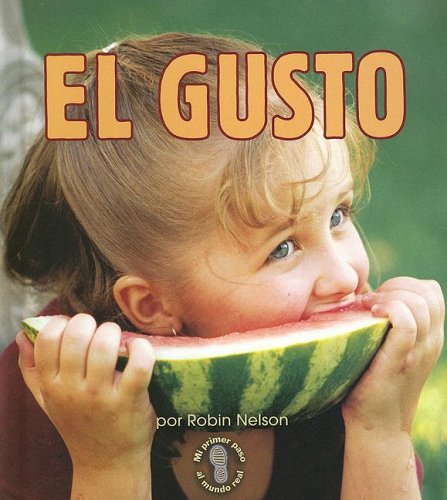 El Gusto/Tasting (Mi Primer Pasa Al Mundo Real / First Step Nonfiction) (Spanish Edition) (9780822562245) by Robin Nelson