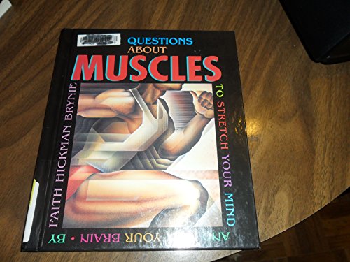 101 Questions About Muscles: To Stretch Your Mind and Flex Your Brain - Faith Hickman Brynie