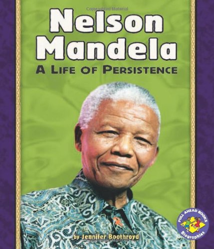 Nelson Mandela: A Life of Persistence - Boothroyd, Jennifer