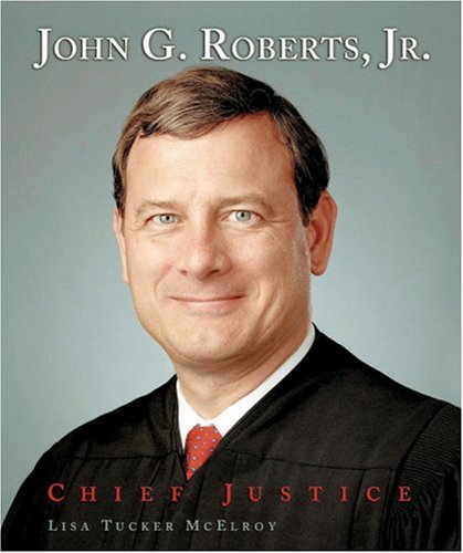 Imagen de archivo de John G. Roberts, Jr : Chief Justice a la venta por Better World Books