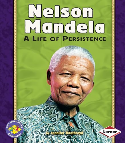 Beispielbild fr Nelson Mandela (Pull Ahead Biographies S.): A Life of Persistence Pull-Ahead Biographies (Pull Ahead Books -- Biographies) zum Verkauf von WorldofBooks