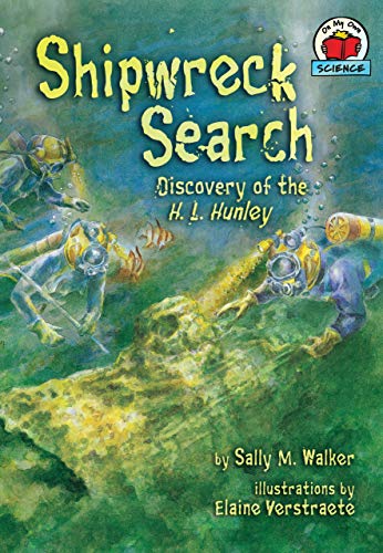 Stock image for Shipwreck Search: Discovery of the H. L. Hunley (On My Own Science (Paperback)) for sale by SecondSale