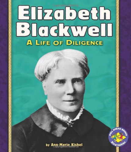 Stock image for Elizabeth Blackwell : A Life of Diligence for sale by Better World Books