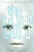 The Silver Child (Silver Sequence) - McNish, Cliff