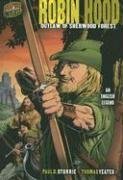Stock image for Robin Hood: Outlaw of Sherwood Forest, An English Legend (Graphic Myths and Legends) for sale by HPB Inc.