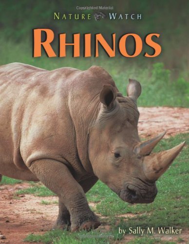 Rhinos (Nature Watch) (9780822566007) by Walker, Sally M.
