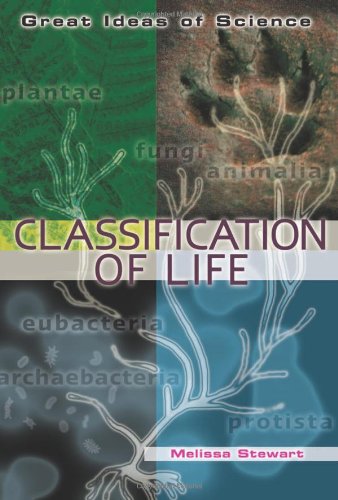 Classification of Life (Great Ideas of Science) (9780822566045) by Stewart, Melissa