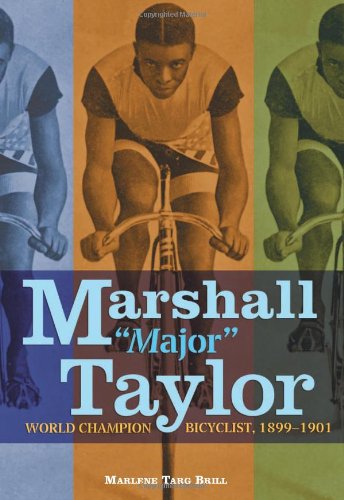 Imagen de archivo de Marshall "Major" Taylor: World Champion Bicyclist, 1899-1901 (Trailblazer Biographies) a la venta por SecondSale