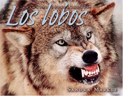 9780822566267: Los Lobos/wolves (Animales Depredadores/animal Predators)