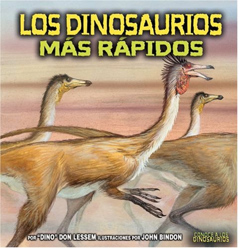 Los Dinosaurios Mas Rapidos/ The Fastest Dinosaurs (Conoce a Los Dinosaurios/meet the Dinosaurs) (Spanish Edition) (9780822566403) by Lessem, Don