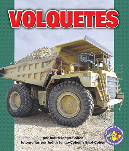 Volquetes (Dump Trucks) (Libros para avanzar â€• Potencia en movimiento (Pull Ahead Books â€• Mighty Movers)) (Spanish Edition) (9780822566434) by Jango-Cohen, Judith