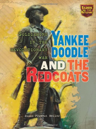 9780822566557: Yankee Doodle and the Redcoats: Soldiering in the Revolutionary War (Soldiers on the Battlefront)