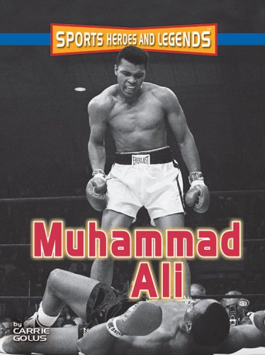 Muhammad Ali (Sports Heroes and Legends) (9780822566908) by Golus, Carrie