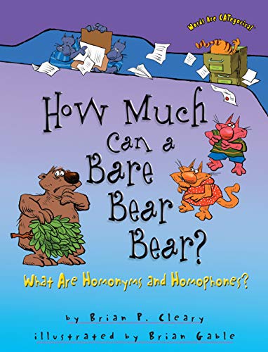 Beispielbild fr How Much Can a Bare Bear Bear?: What Are Homonyms and Homophones? (Words Are Categorical) zum Verkauf von SecondSale