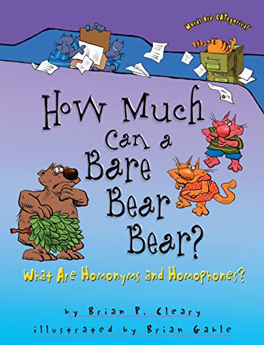 Stock image for How Much Can a Bare Bear Bear?: What Are Homonyms and Homophones? (Words Are Categorical) for sale by SecondSale