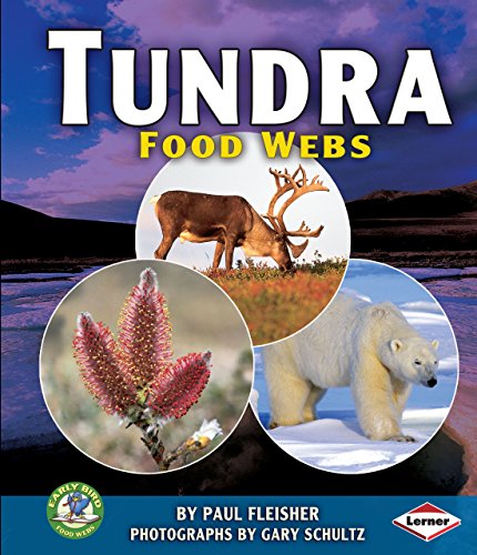 Beispielbild fr Tundra Food Webs (Early Bird Food Webs) zum Verkauf von HPB-Emerald