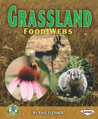 Grassland Food Webs (Early Bird Food Webs) (9780822567301) by Fleisher, Paul