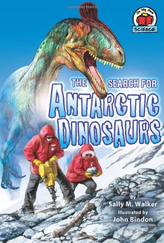 Stock image for The Search for Antarctic Dinosaurs (On My Own Science) for sale by ThriftBooks-Atlanta
