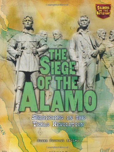 Beispielbild fr The Siege of the Alamo : Soldiering in the Texas Revolution zum Verkauf von Better World Books