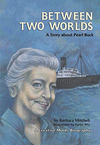 Beispielbild fr Between Two Worlds: A Story about Pearl Buck (Creative Minds Biographies) zum Verkauf von Once Upon A Time Books