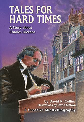 9780822569923: Tales for Hard Times: A Story about Charles Dickens (Creative Minds Biographies)