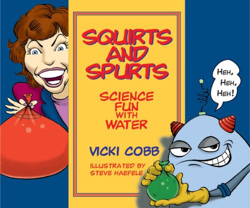 Stock image for Squirts and Spurts : Science Fun with Water for sale by Better World Books