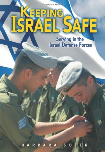 Beispielbild fr Keeping Israel Safe: Serving in the Israel Defense Forces zum Verkauf von Wonder Book