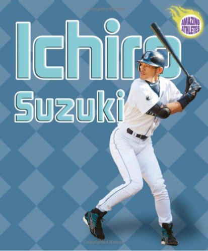 Ichiro Suzuki (Amazing Athletes) (9780822572664) by Savage, Jeff