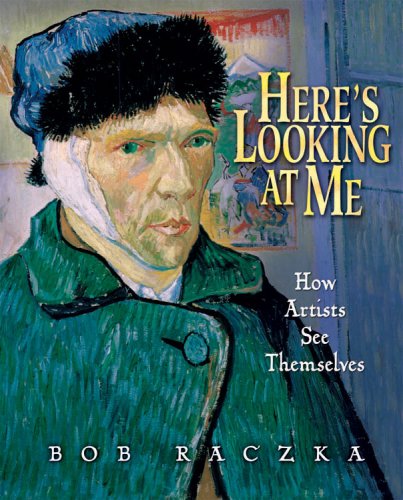 Imagen de archivo de Here's Looking at Me: How Artists See Themselves (Bob Raczka's Art Adventures) a la venta por Once Upon A Time Books