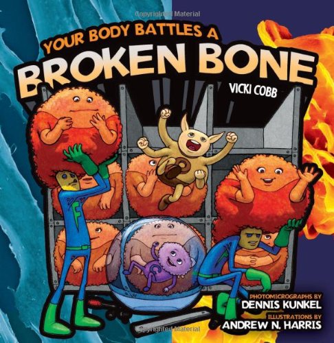 Stock image for Your Body Battles a Broken Bone for sale by Better World Books: West