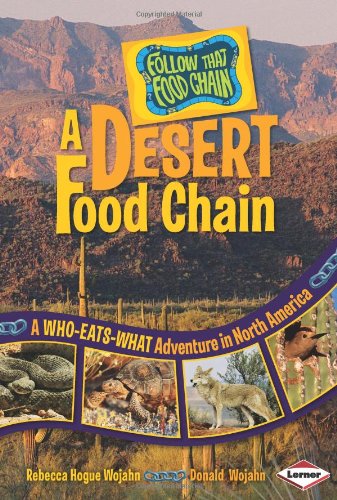 Imagen de archivo de A Desert Food Chain : A Who-Eats-What Adventure in North America a la venta por Better World Books