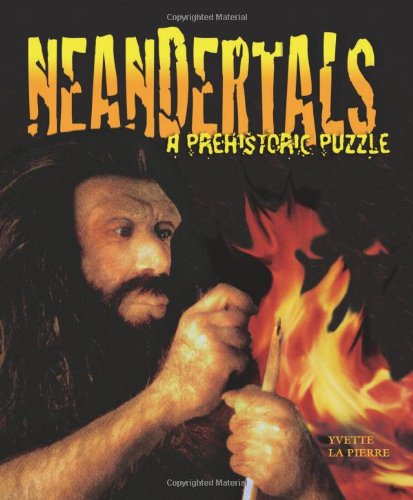 Stock image for Neandertals: A Prehistoric Puzzle for sale by ThriftBooks-Dallas