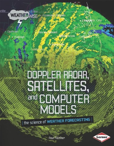 Beispielbild fr Doppler Radar, Satellites, and Computer Models : The Science of Weather Forecasting zum Verkauf von Better World Books