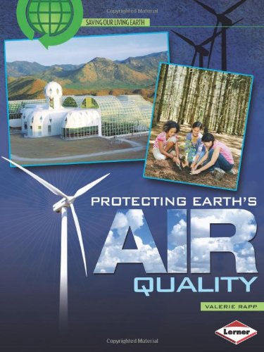 9780822575580: Protecting Earth's Air Quality (Saving Our Living Earth)