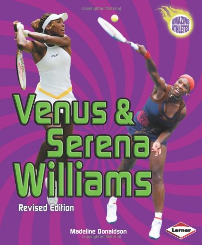 Beispielbild fr Venus & Serena Williams (Revised Edition) (Amazing Athletes) zum Verkauf von Irish Booksellers