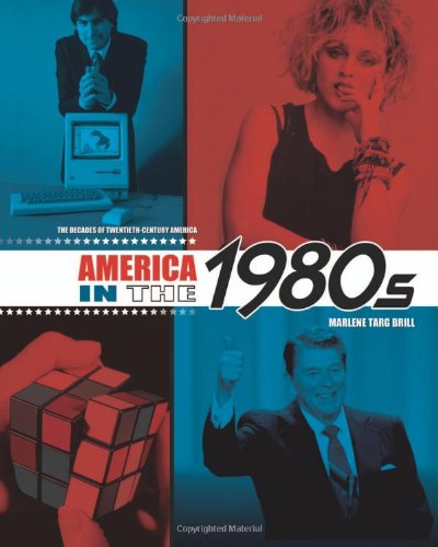 Beispielbild fr America in the 1980s (The Decades of Twentieth-Century America) zum Verkauf von SecondSale
