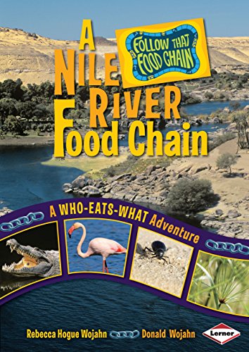 Imagen de archivo de A Nile River Food Chain : A Who-Eats-What Adventure a la venta por Better World Books